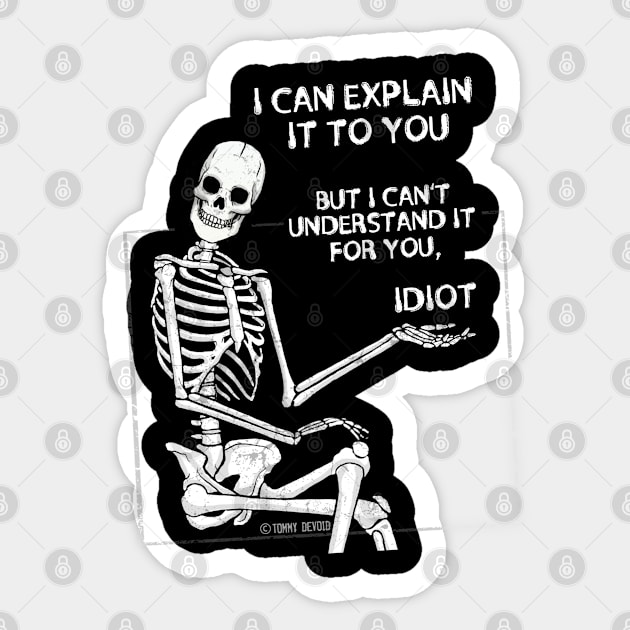 Not my problem. Sticker by Tommy Devoid